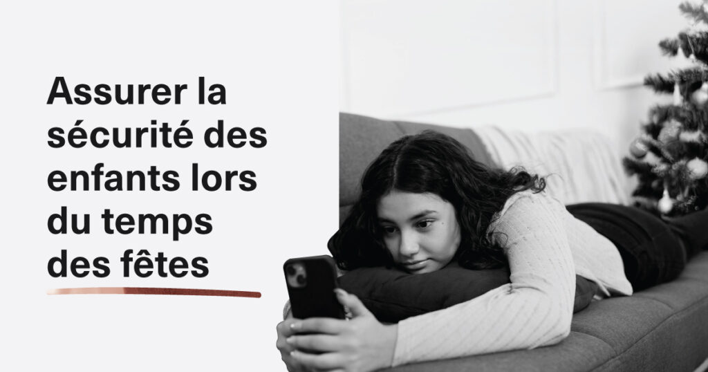 Assurer la sécurité des enfants lors du temps des fêtes 